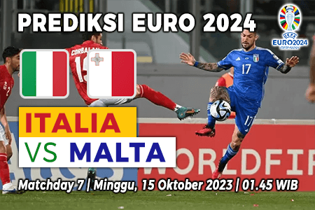 Prediksi Italia vs Malta pada Matchday 7 Kualifikasi EURO 2024